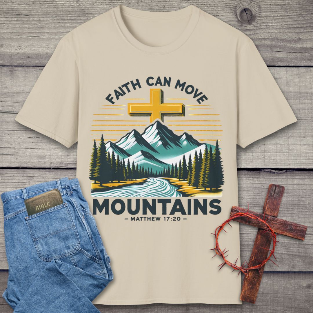 Faith Can Move Mountains T-Shirt