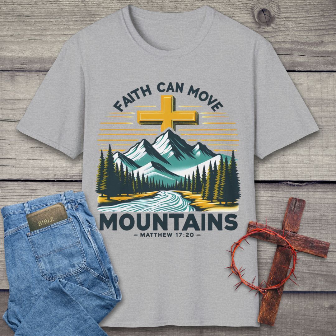 Faith Can Move Mountains T-Shirt