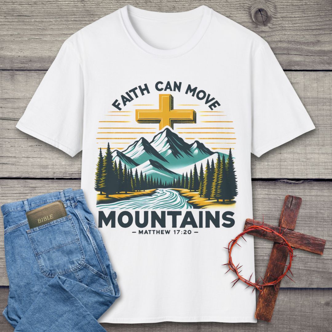 Faith Can Move Mountains T-Shirt