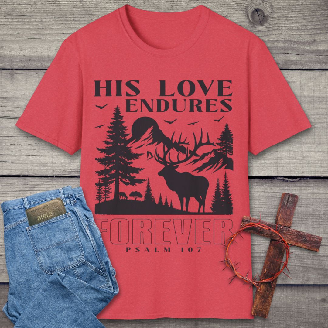 His Love Endures Forever T-Shirt