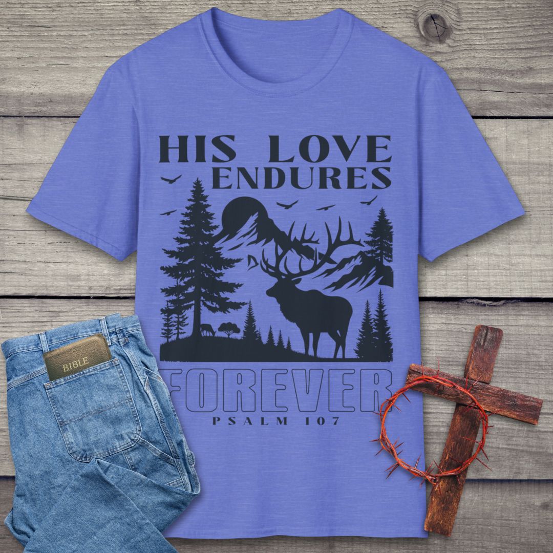His Love Endures Forever T-Shirt