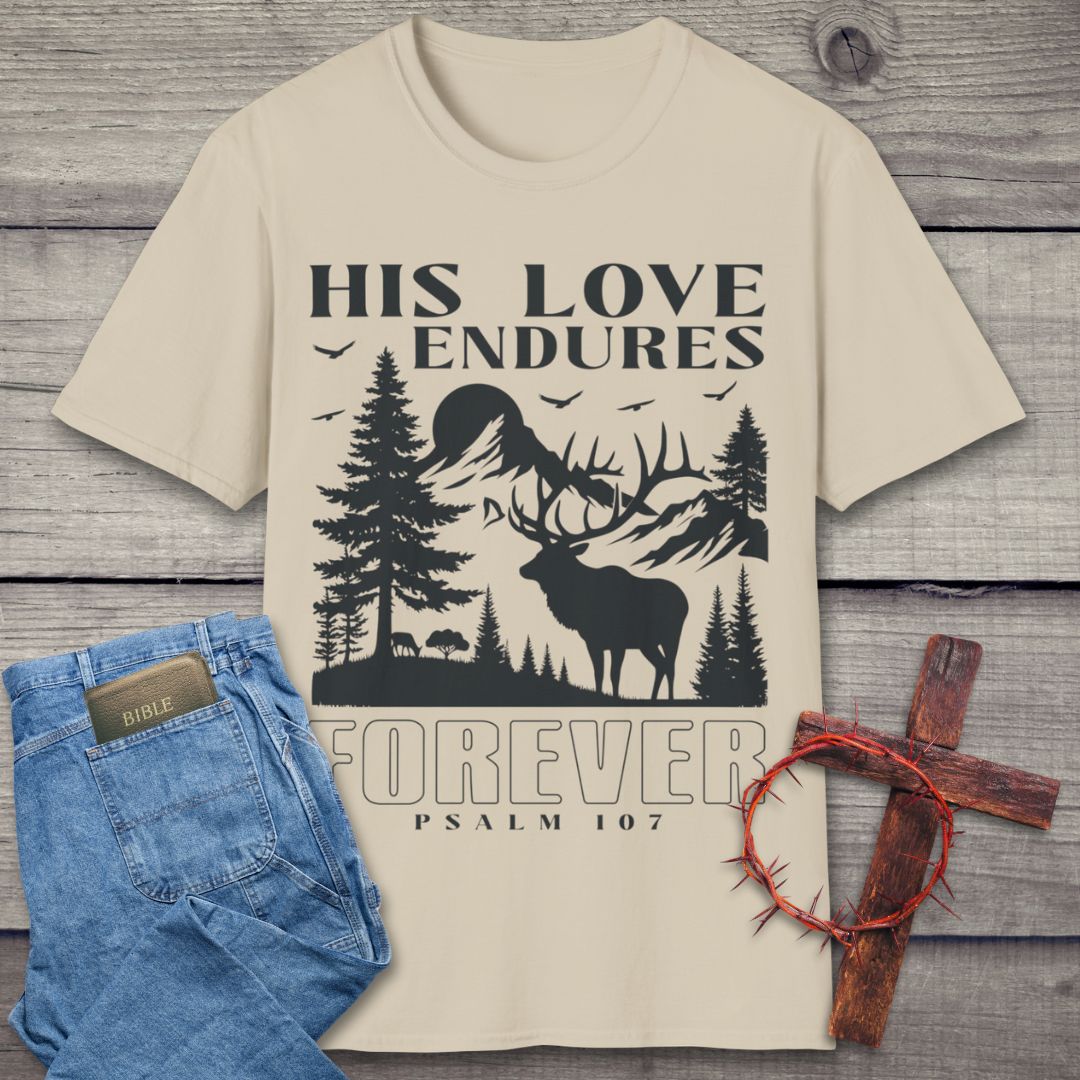 His Love Endures Forever T-Shirt