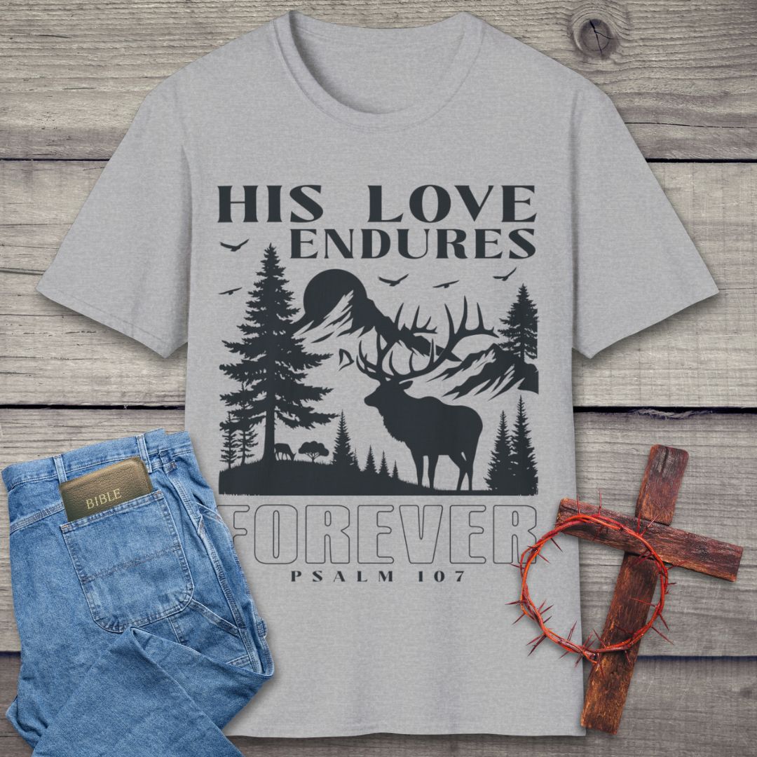 His Love Endures Forever T-Shirt