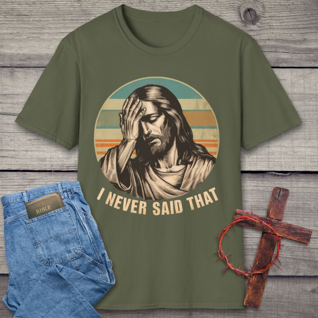 I Never Said That T-Shirt