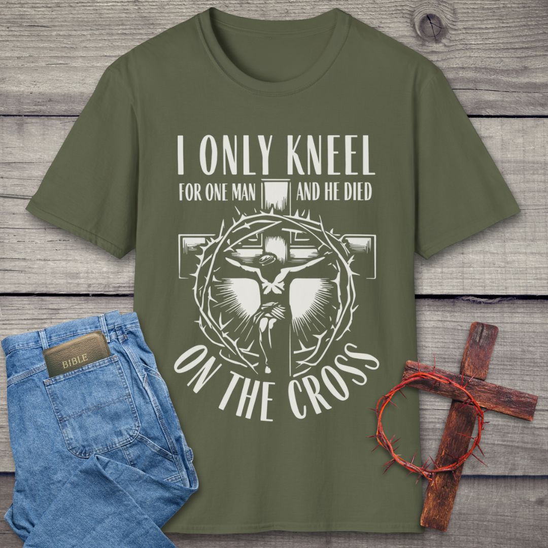 I Only Kneel For One Man T-Shirt