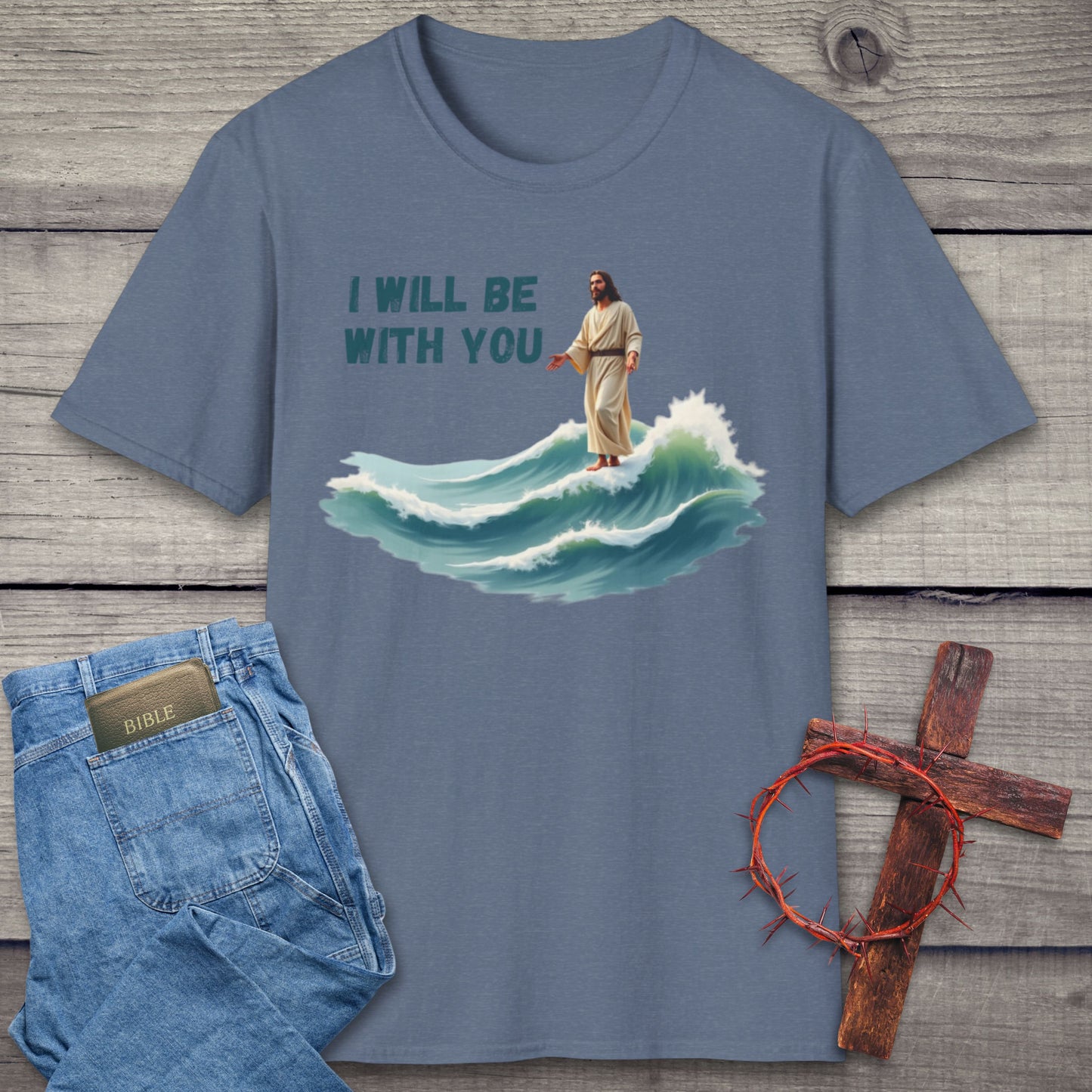 I Will Be With You T-Shirt
