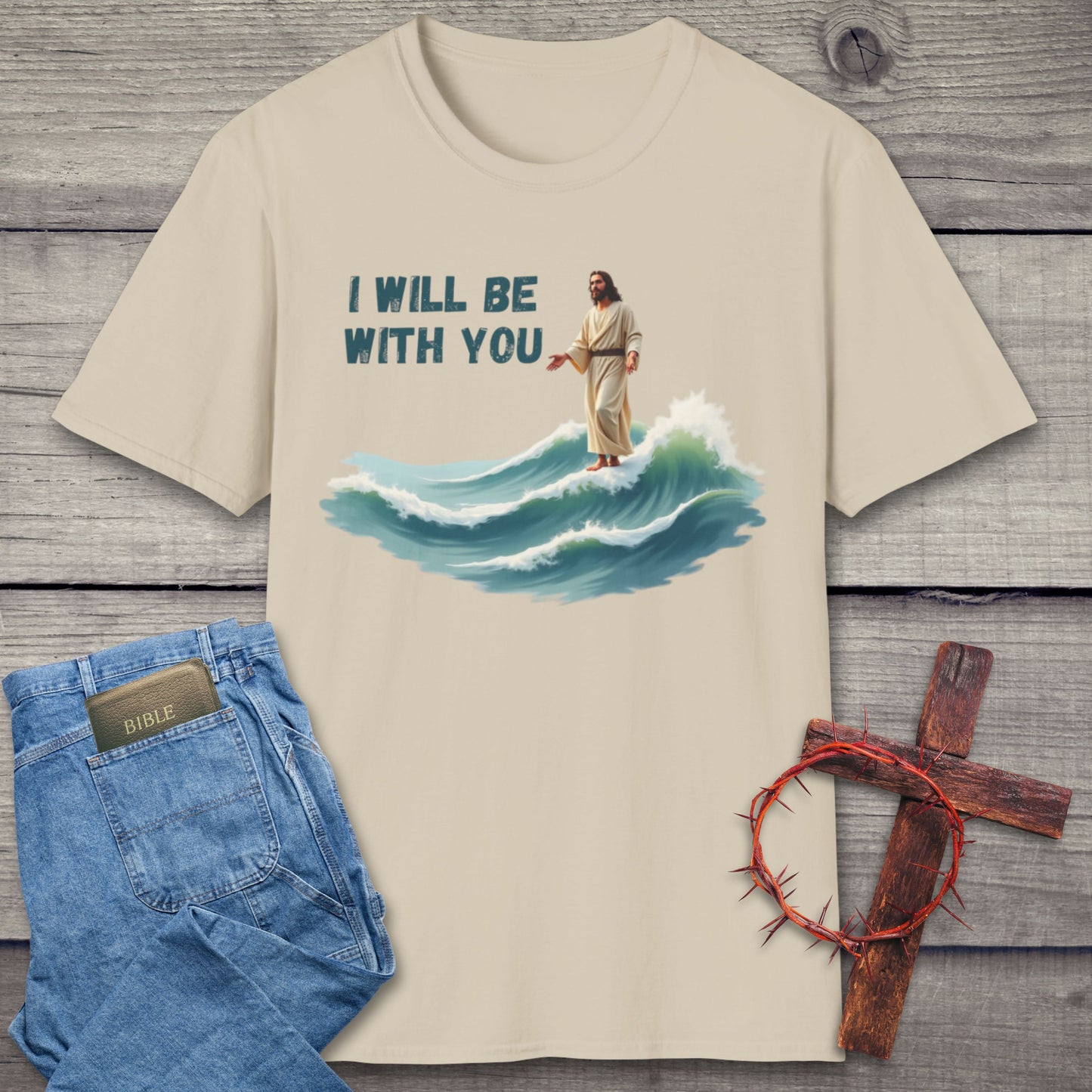I Will Be With You T-Shirt