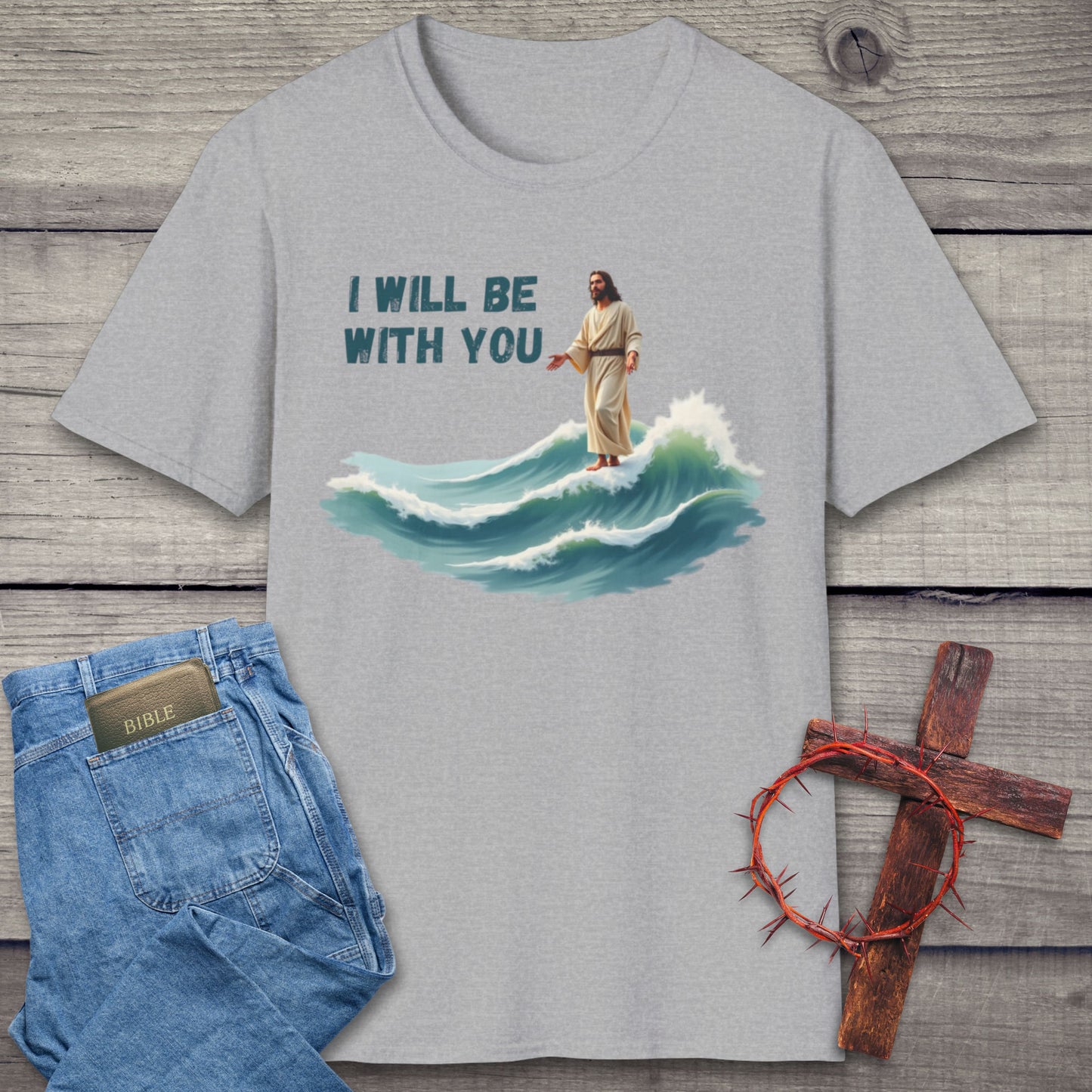 I Will Be With You T-Shirt