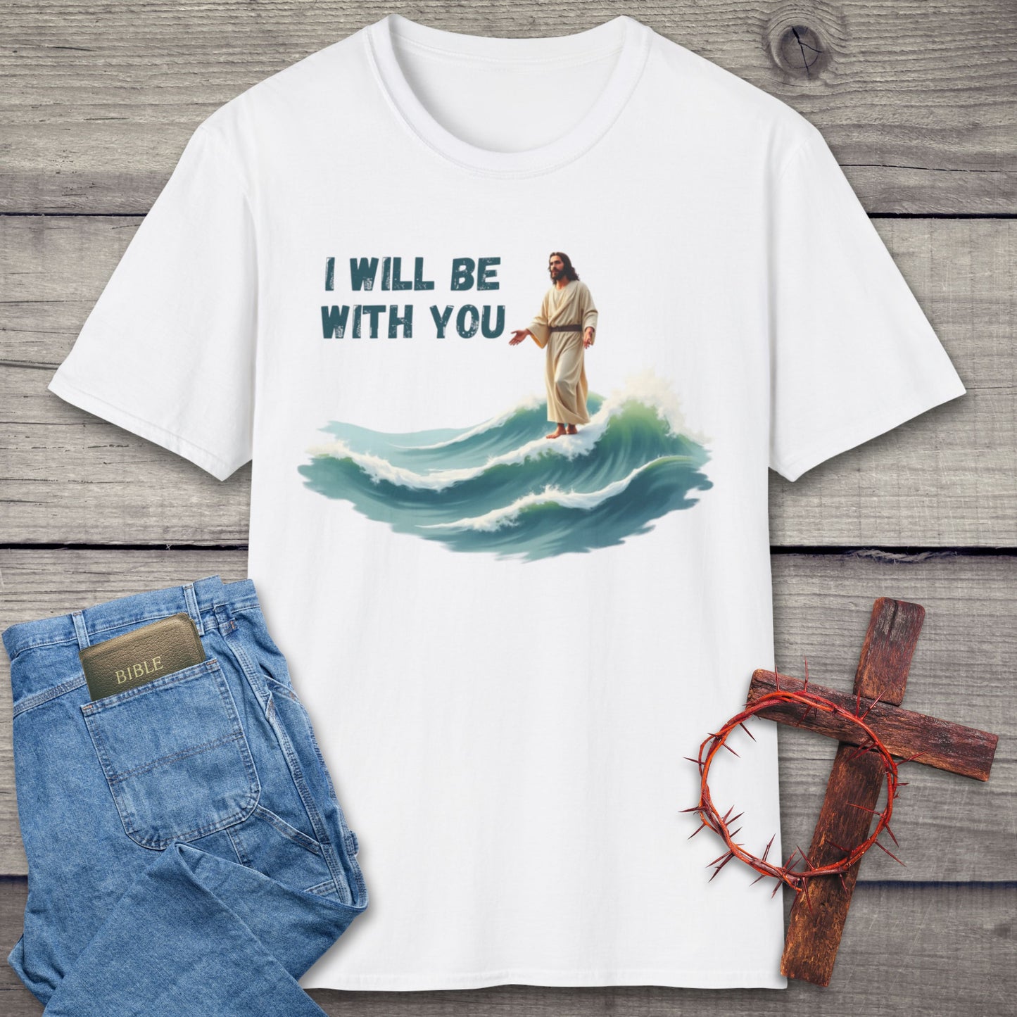 I Will Be With You T-Shirt
