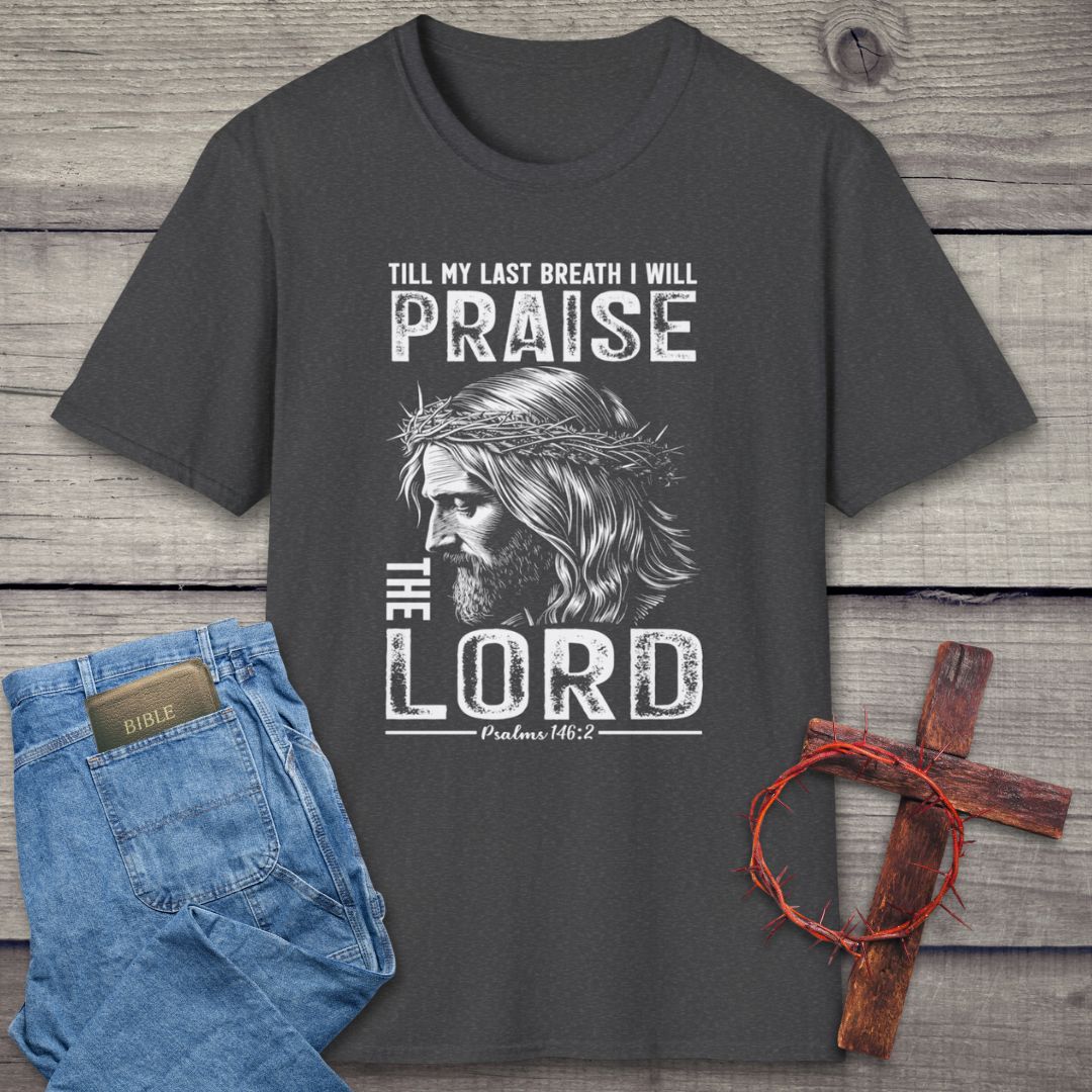Till My Last Breath T-Shirt
