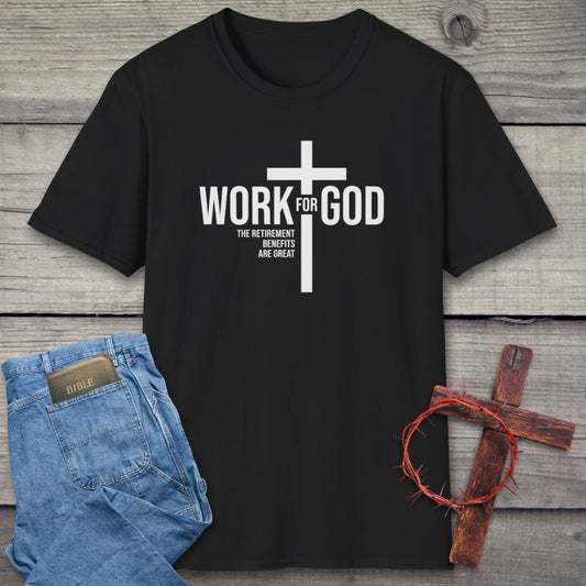 Work For God T-Shirt