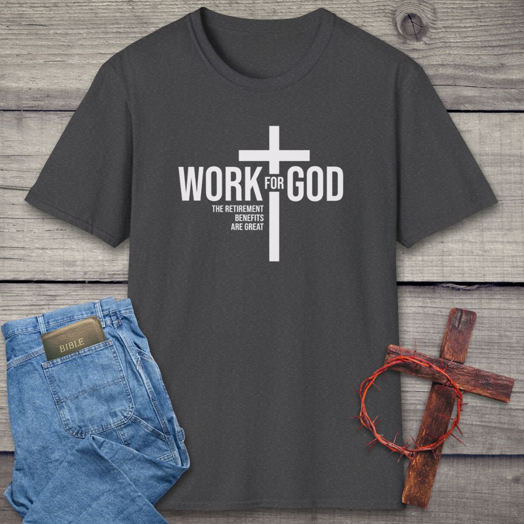 Work For God T-Shirt