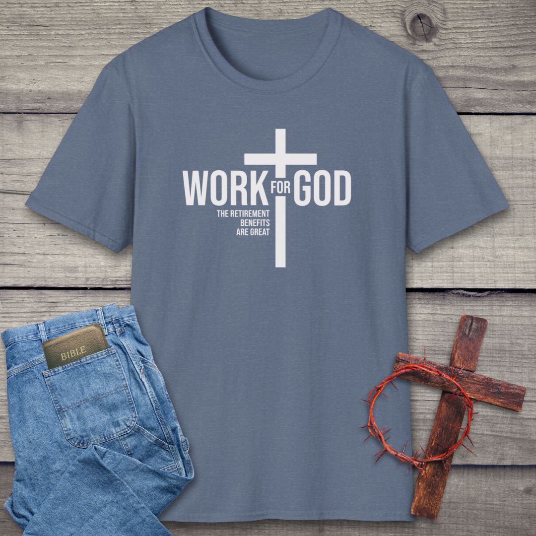 Work For God T-Shirt