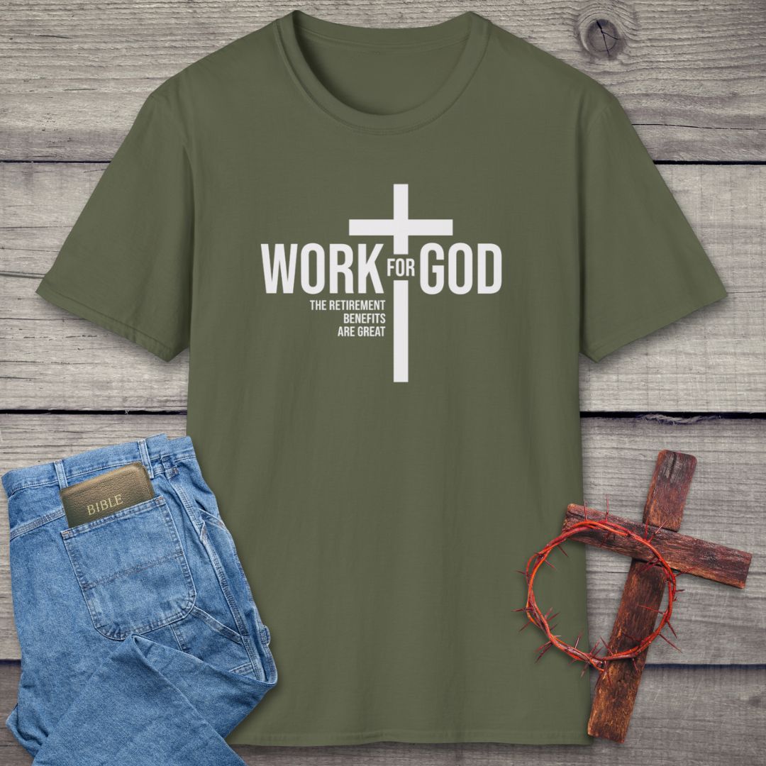 Work For God T-Shirt