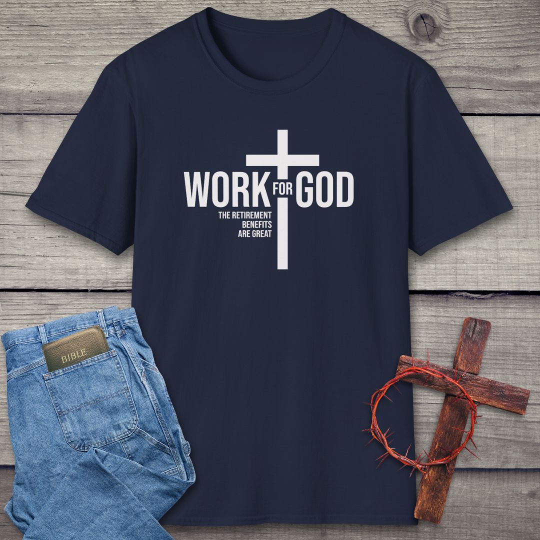 Work For God T-Shirt