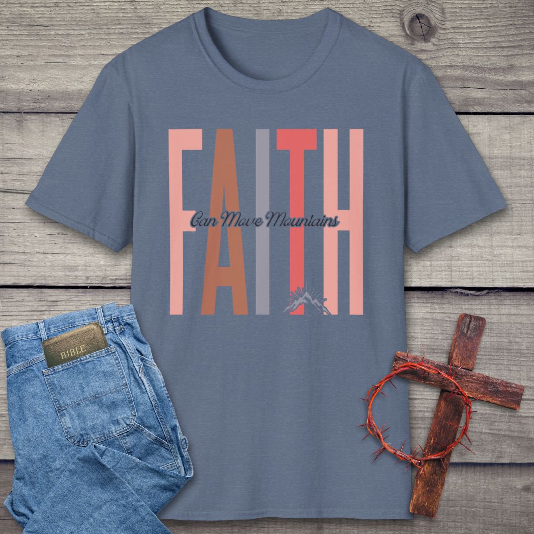 Faith Can Move Mountains T-Shirt