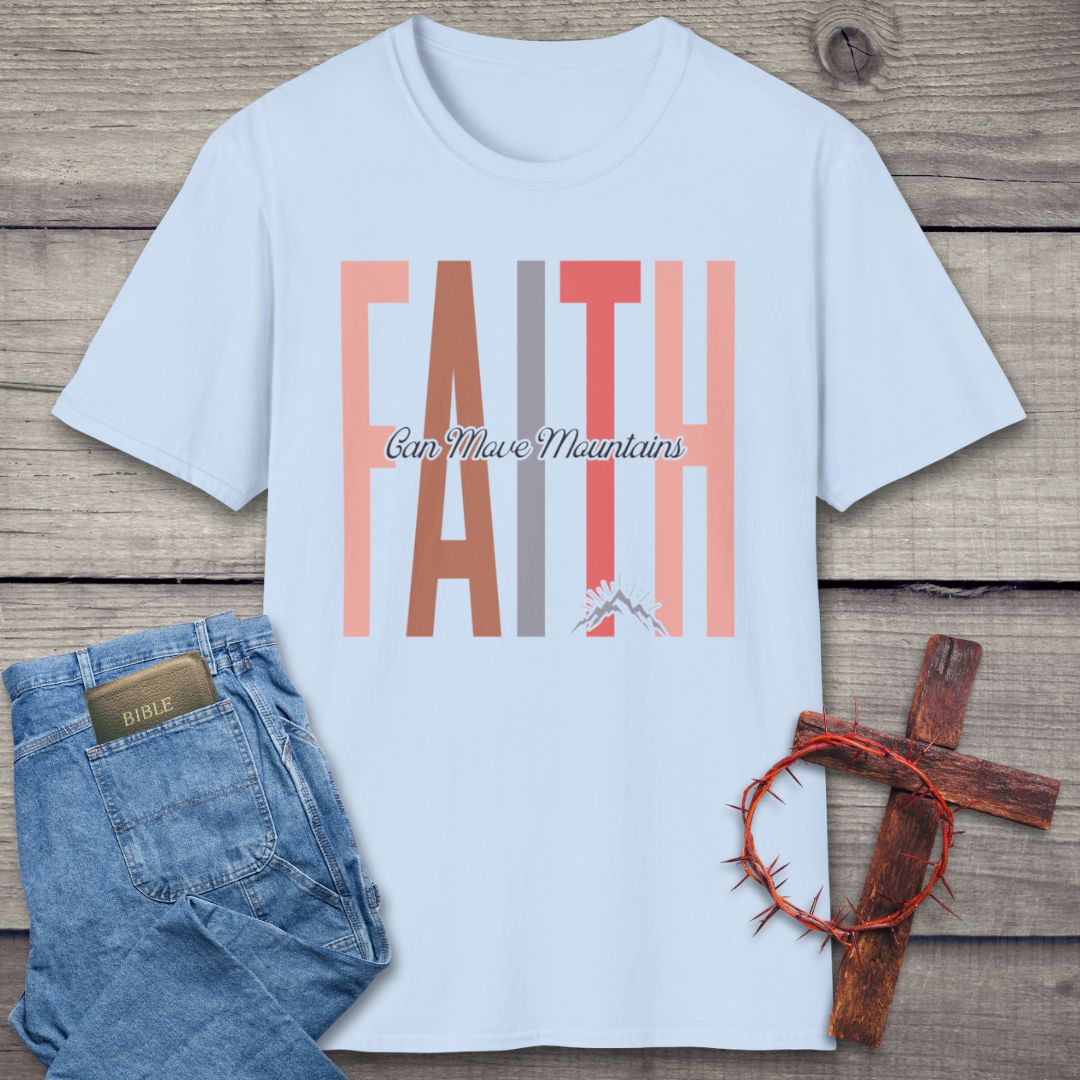 Faith Can Move Mountains T-Shirt