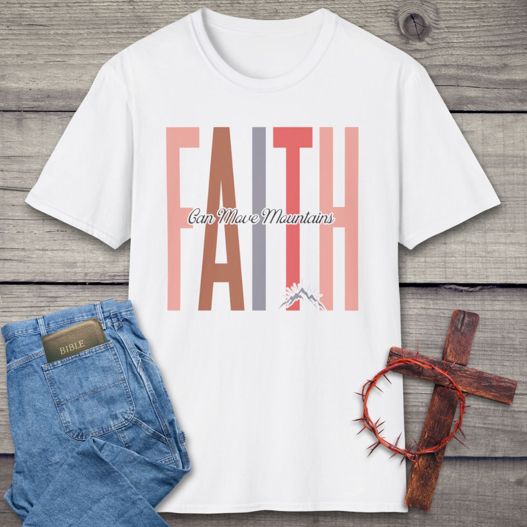 Faith Can Move Mountains T-Shirt