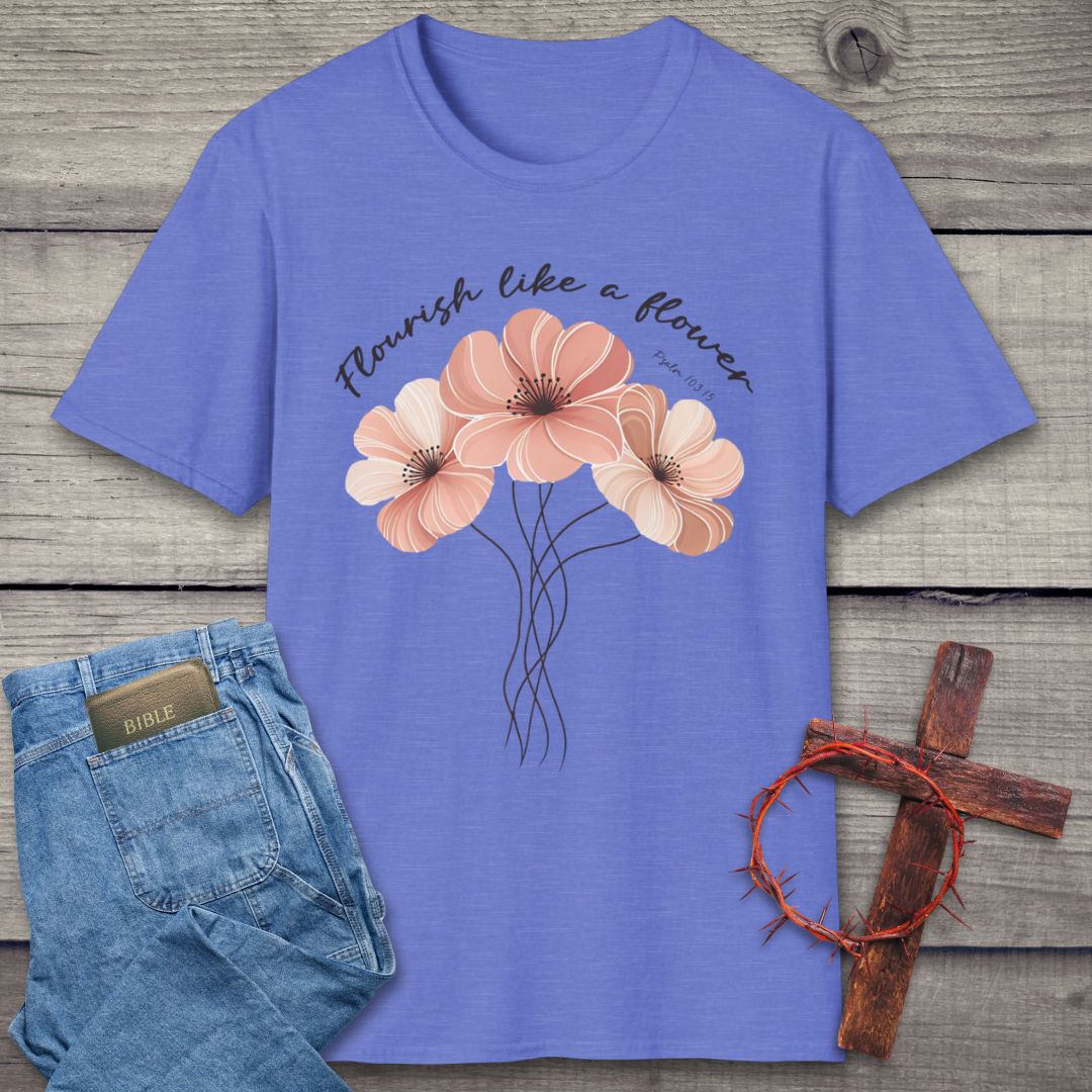 Flourish Like A Flower T-Shirt