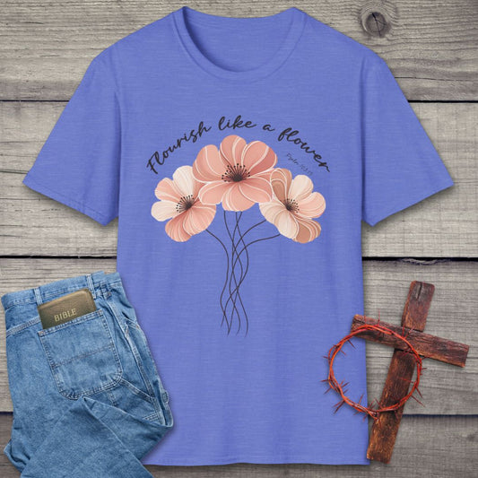 Flourish Like A Flower T-Shirt