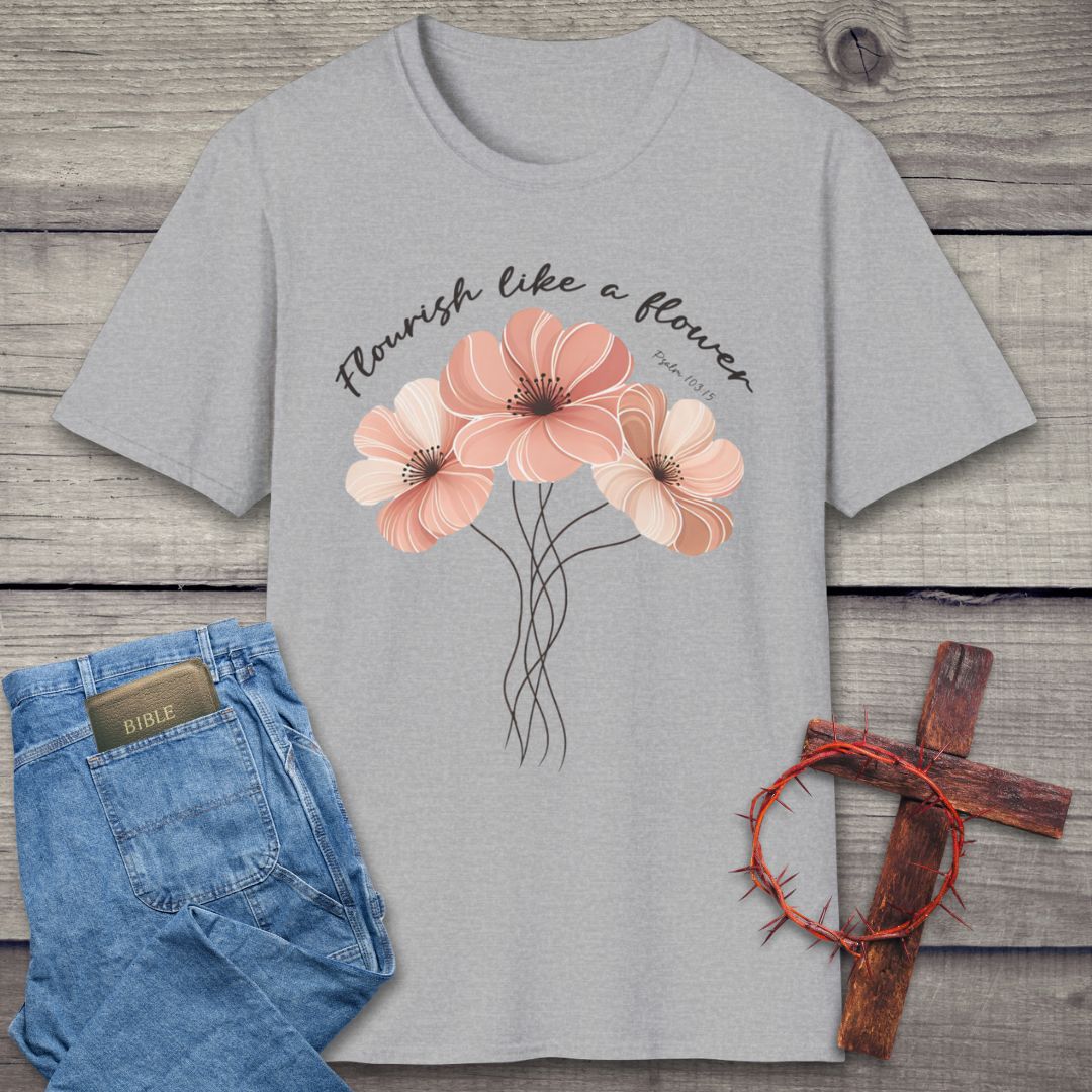 Flourish Like A Flower T-Shirt