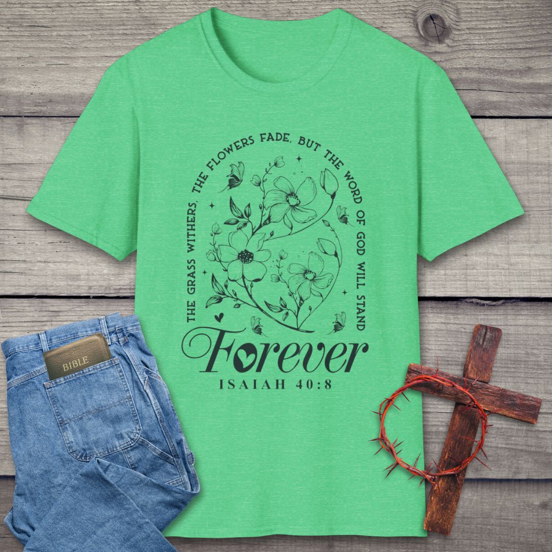 Isaiah 40: 8 T-Shirt