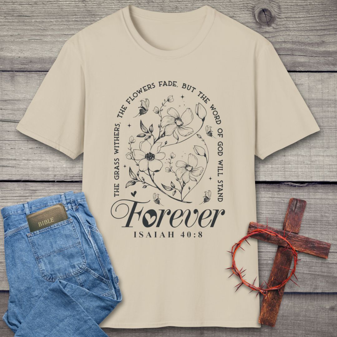 Isaiah 40: 8 T-Shirt