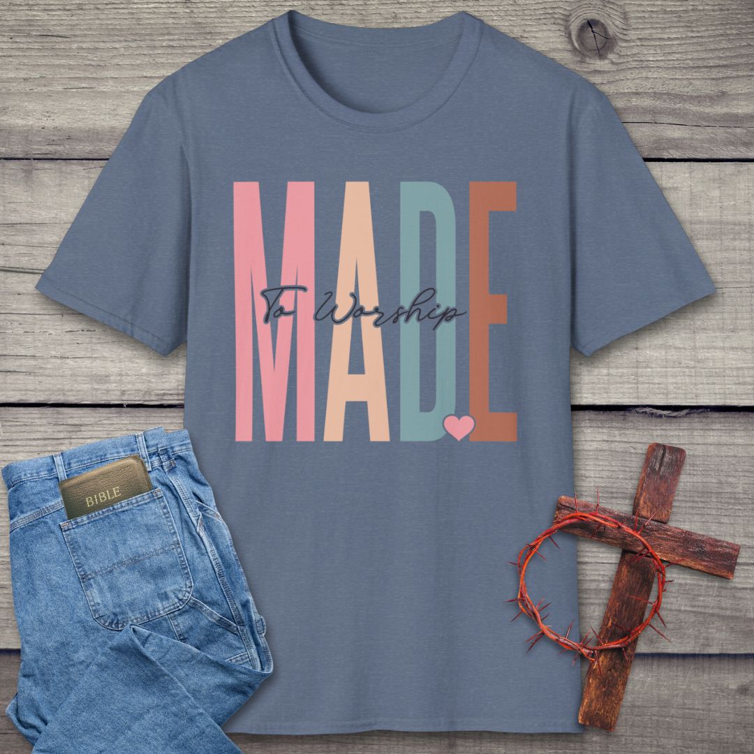 Made To Worship T-Shirt