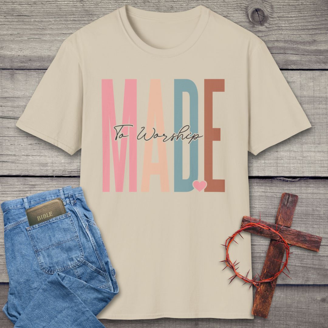 Made To Worship T-Shirt