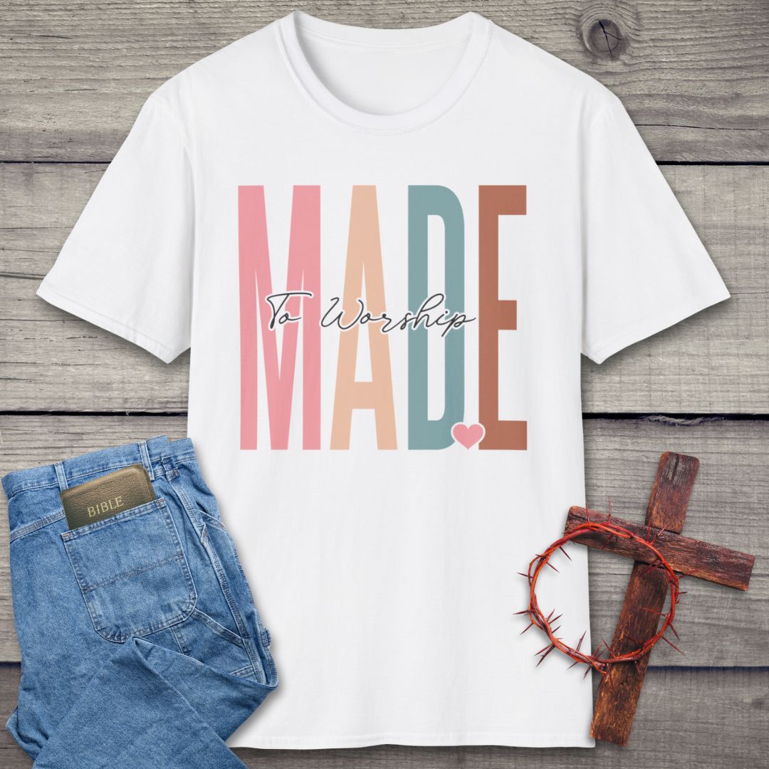 Made To Worship T-Shirt