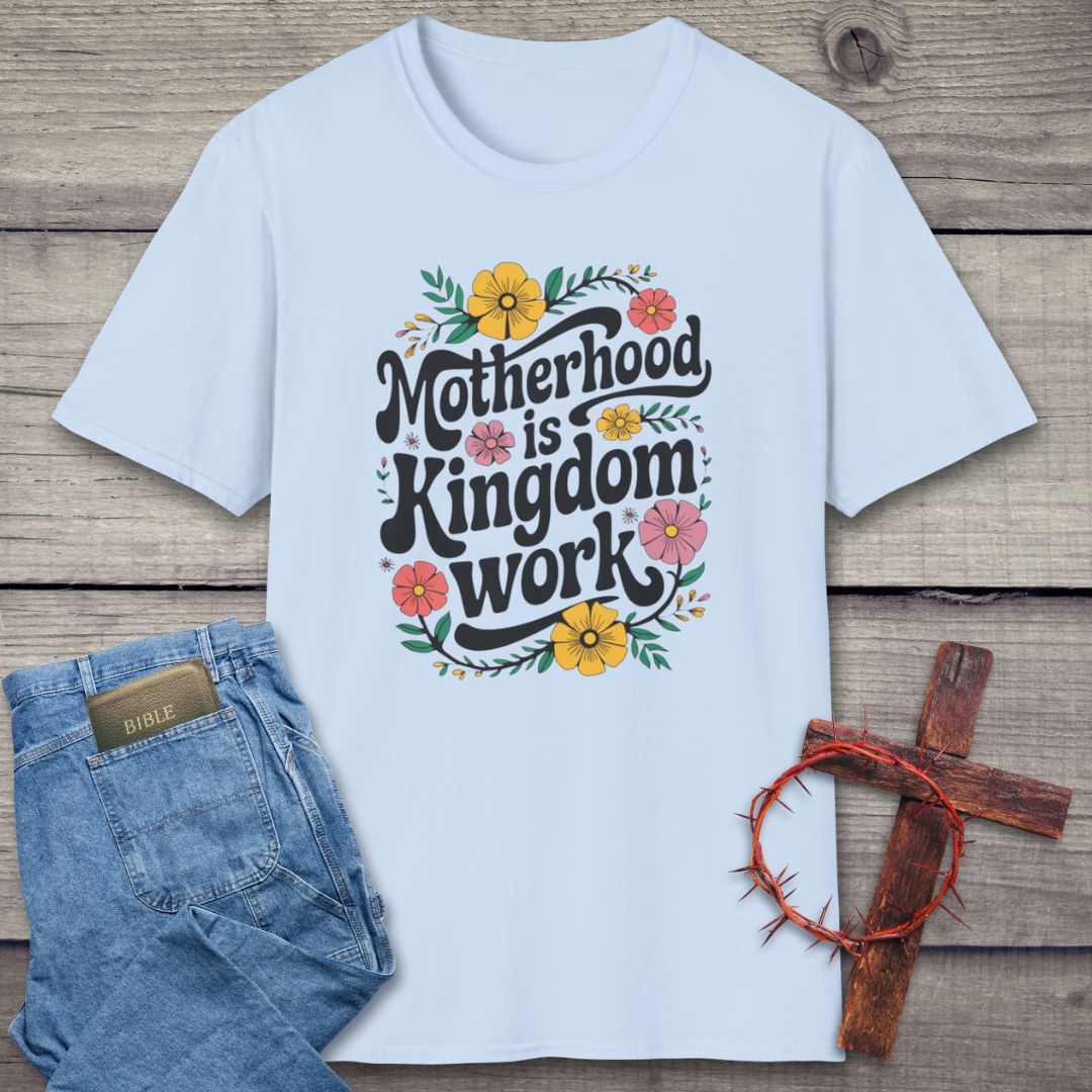 Motherhood Is Kingdom Work T-Shirt