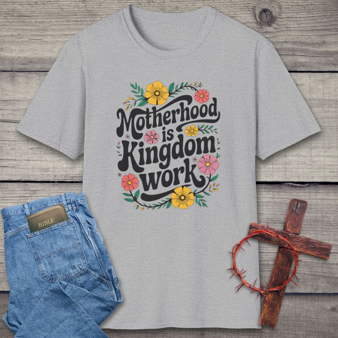 Motherhood Is Kingdom Work T-Shirt