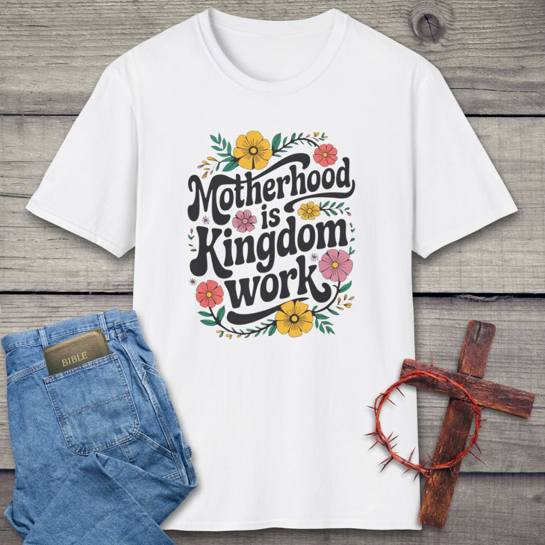 Motherhood Is Kingdom Work T-Shirt