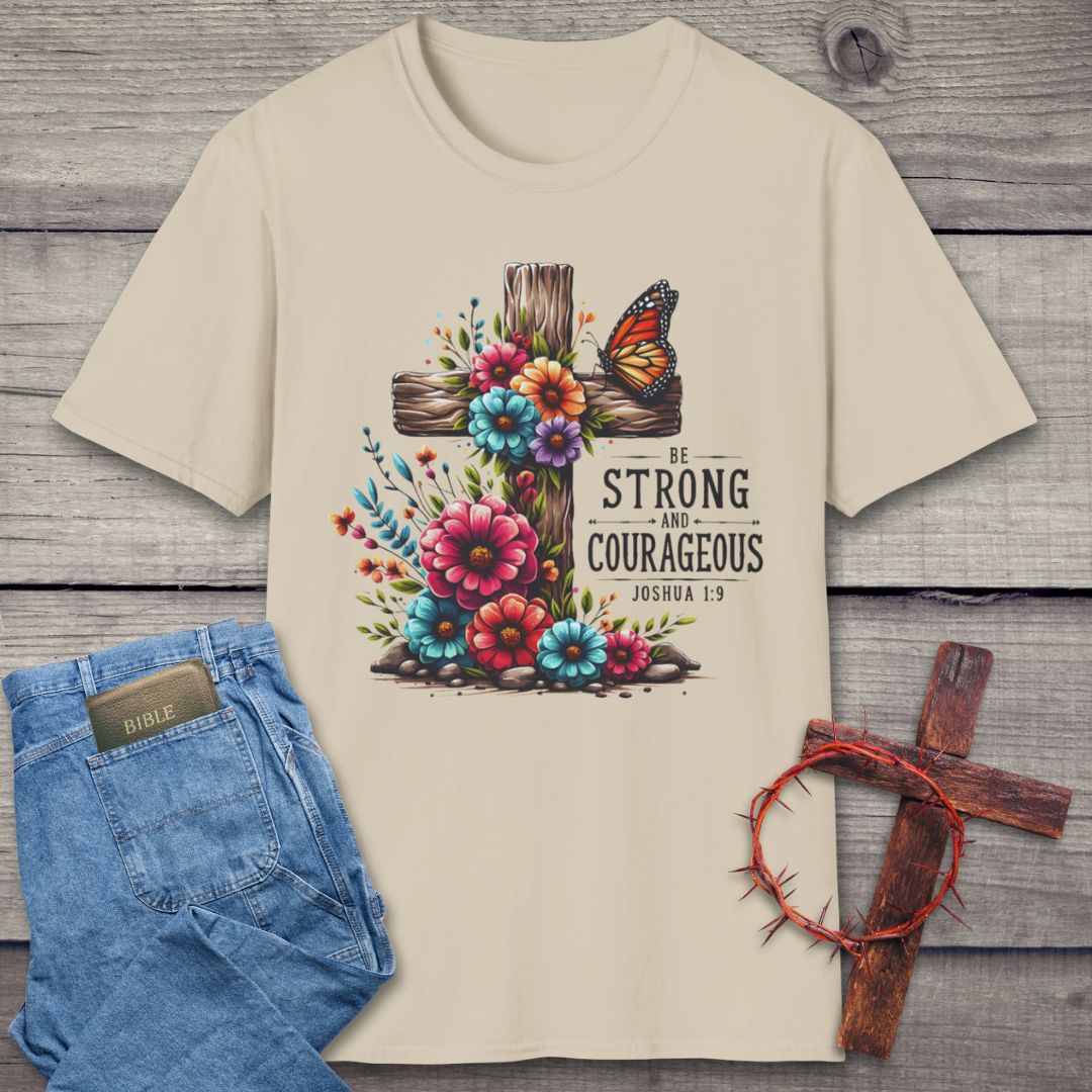 Be Strong And Courageous T-Shirt